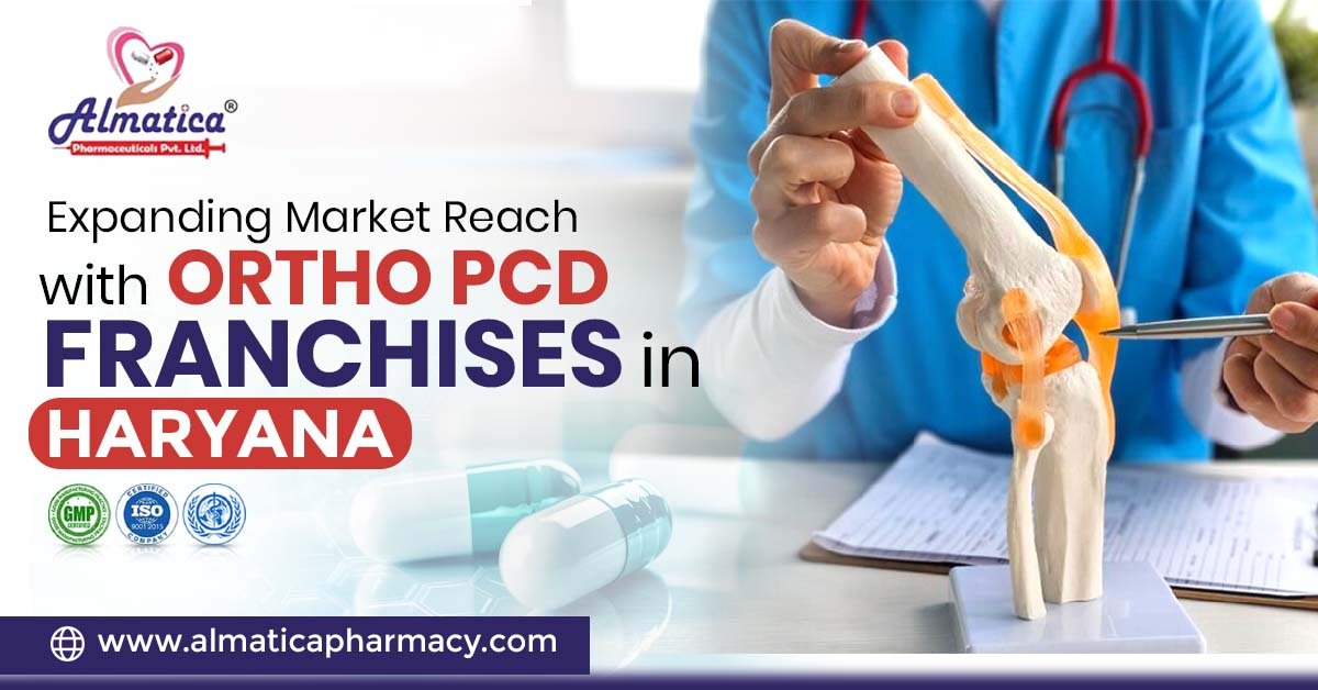Building Trust and Expanding Market Reach with Orthopedic PCD Franchises in Haryana