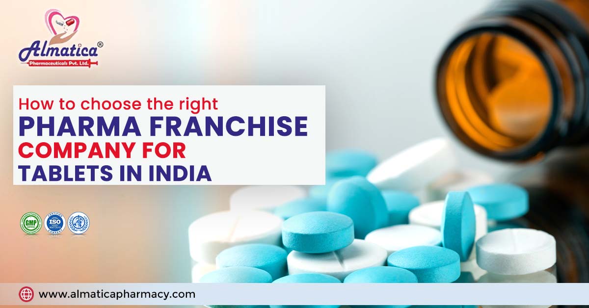 How to choose the right pharma franchise company for tablets in India?