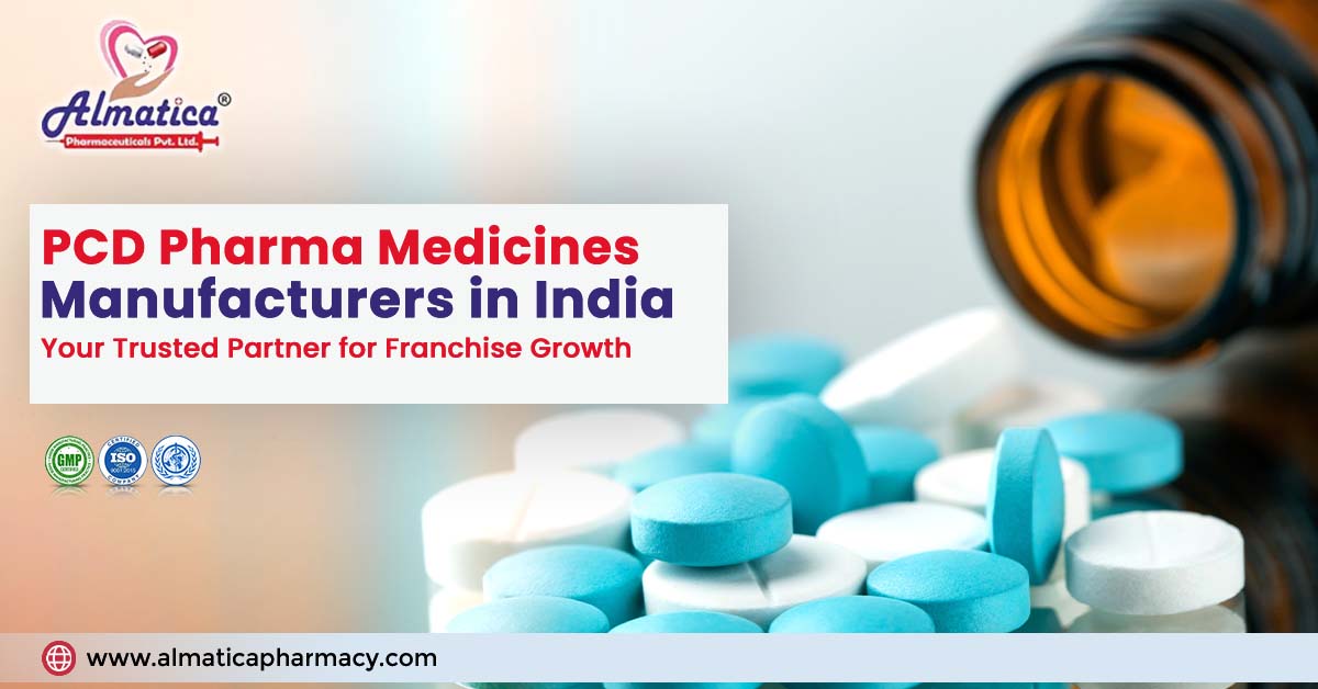 Why PCD Pharma Medicines Manufacturers Are Ideal for Franchise Growth?