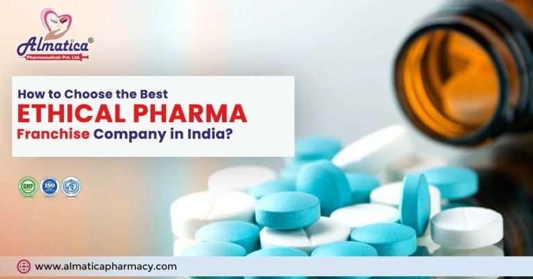 How to Choose the Best Ethical Pharma Franchise Company in India?