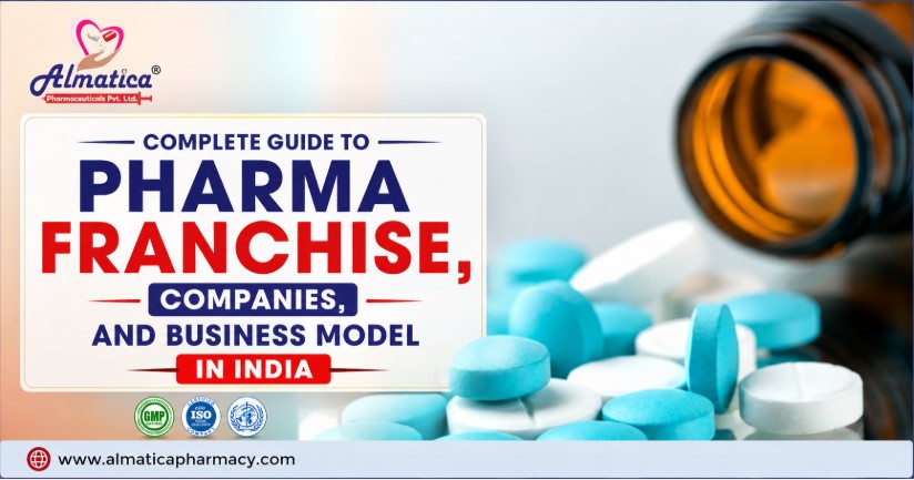 Complete Guide to Pharma Franchise, Companies, and Business Model in India